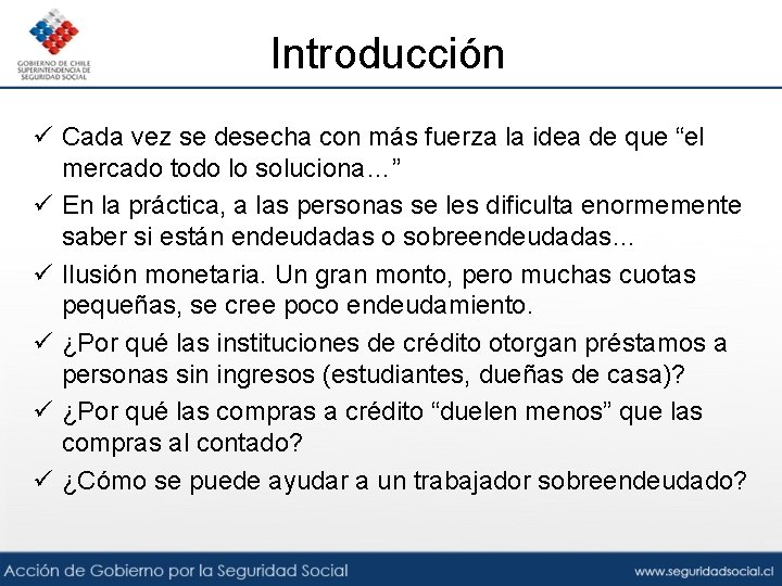 Introducción ü Cada vez se desecha con más fuerza la idea de que “el