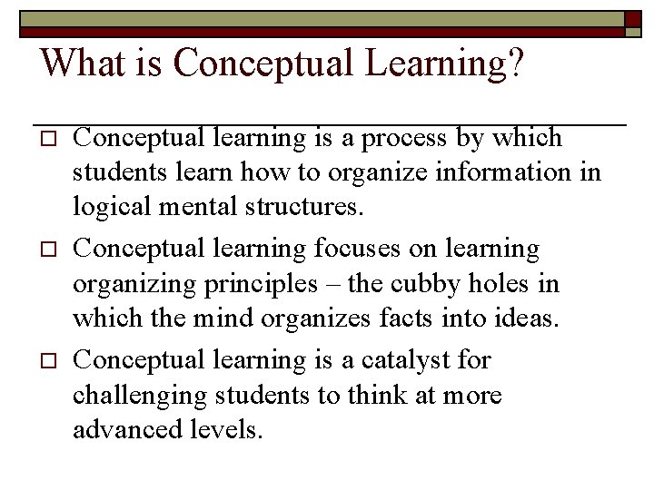 What is Conceptual Learning? o o o Conceptual learning is a process by which