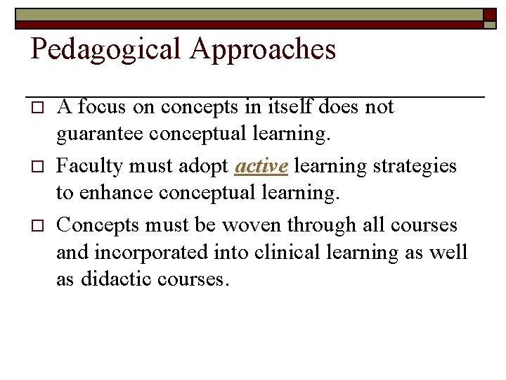 Pedagogical Approaches o o o A focus on concepts in itself does not guarantee