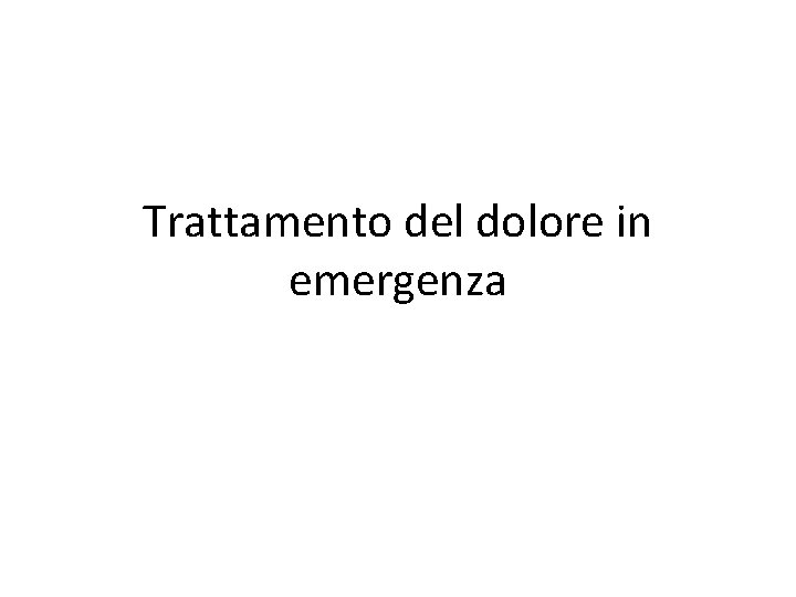 Trattamento del dolore in emergenza 