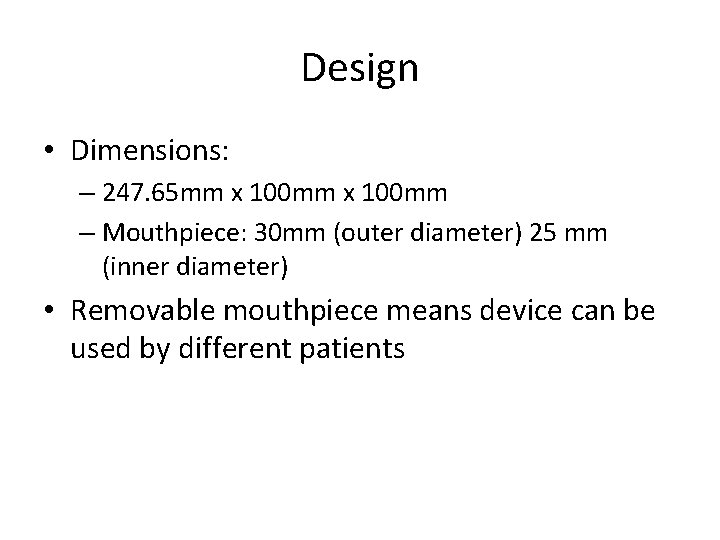 Design • Dimensions: – 247. 65 mm x 100 mm – Mouthpiece: 30 mm