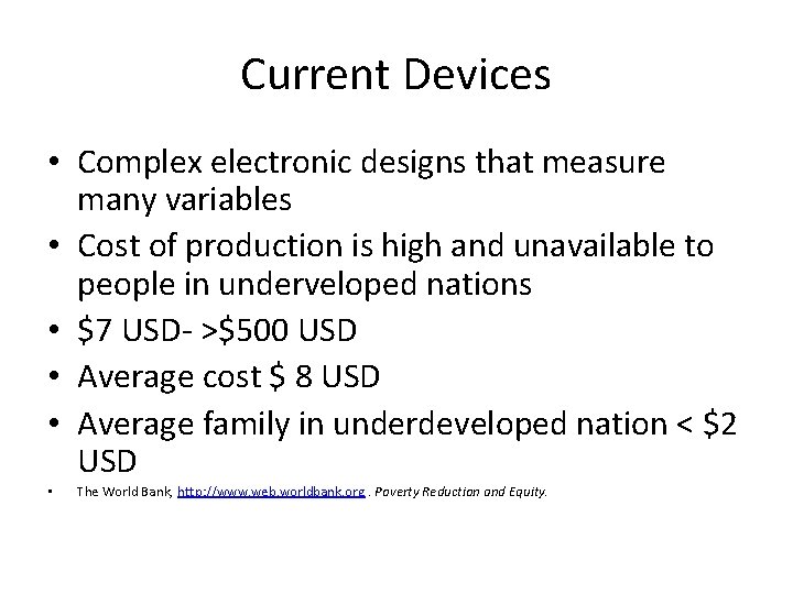 Current Devices • Complex electronic designs that measure many variables • Cost of production