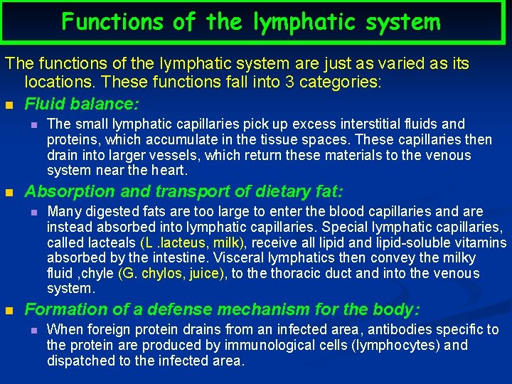 Functions of the lymphatic system The functions of the lymphatic system are just as