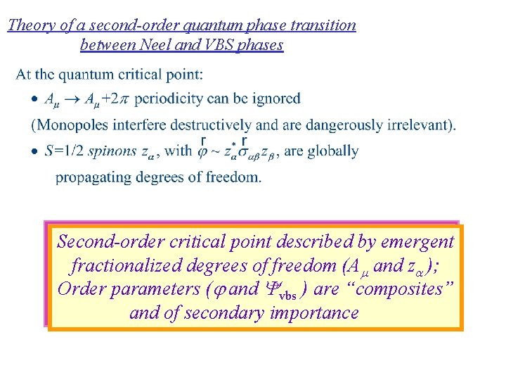 Theory of a second-order quantum phase transition between Neel and VBS phases Second-order critical