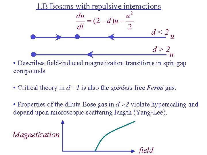 1. B Bosons with repulsive interactions d < 2 u d>2 u • Describes