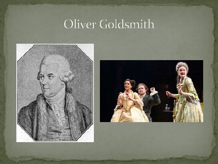 Oliver Goldsmith Oliver Goldsmith