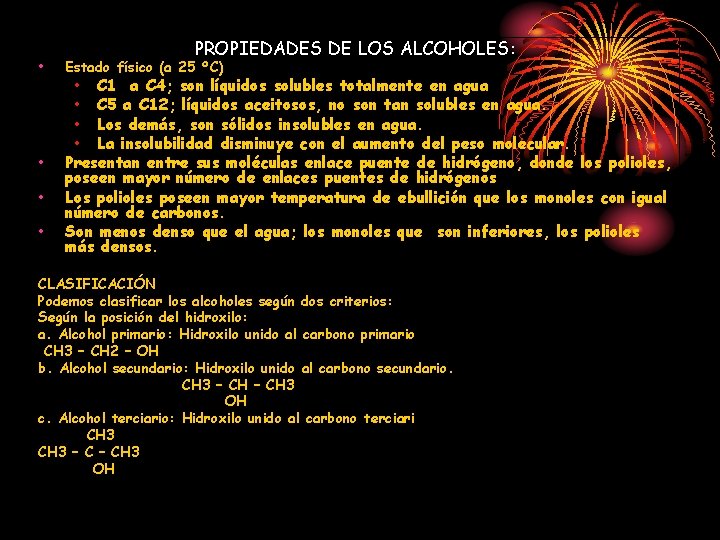 • • PROPIEDADES DE LOS ALCOHOLES: Estado físico (a 25 ºC) • C • • PROPIEDADES DE LOS ALCOHOLES: Estado físico (a 25 ºC) • C
