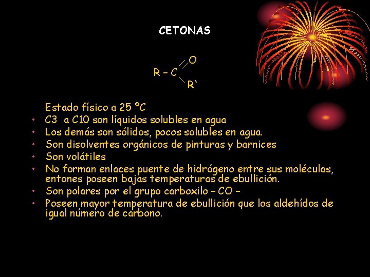 CETONAS R–C • • O R` Estado físico a 25 ºC C 3 a CETONAS R–C • • O R` Estado físico a 25 ºC C 3 a