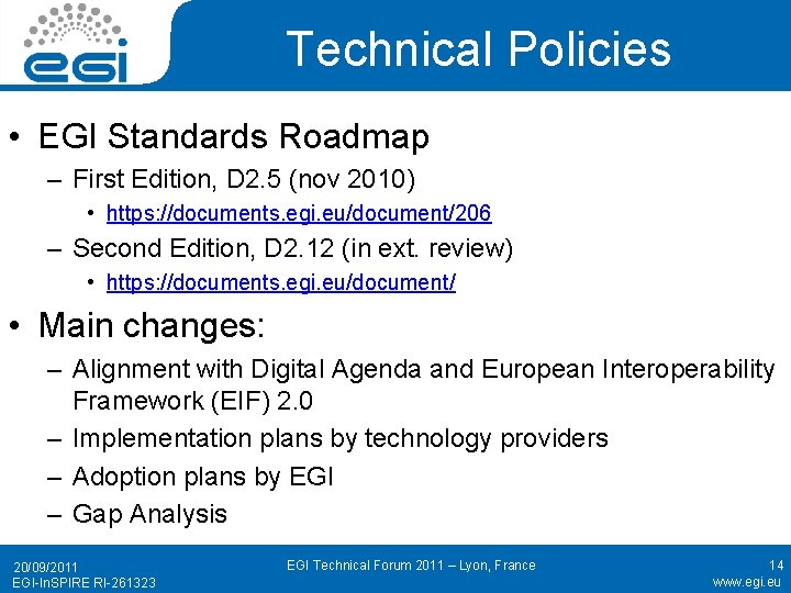 Technical Policies • EGI Standards Roadmap – First Edition, D 2. 5 (nov 2010)