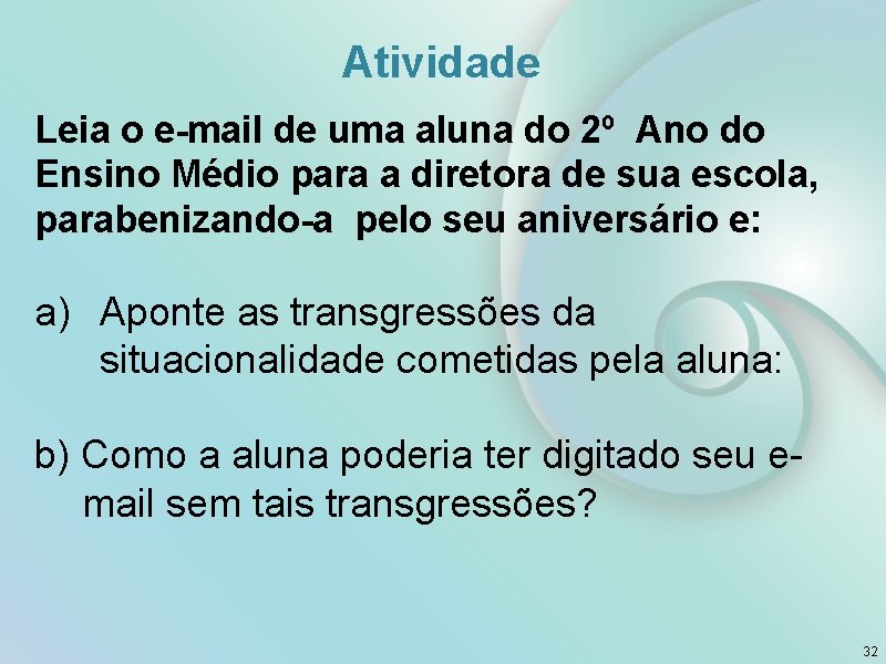 Atividade Leia o e-mail de uma aluna do 2º Ano do Ensino Médio para