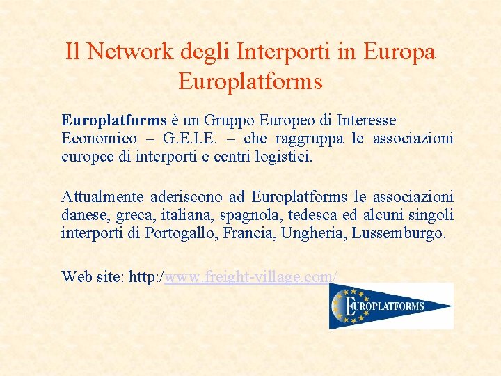 Il Network degli Interporti in Europa Europlatforms è un Gruppo Europeo di Interesse Economico