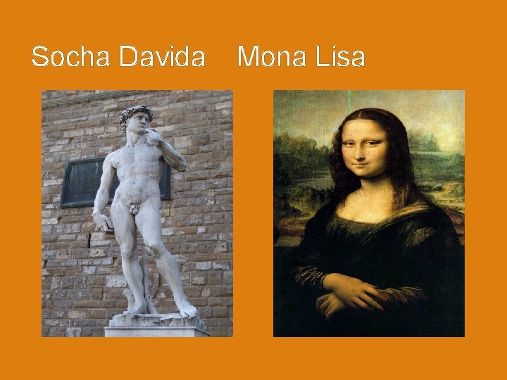 Socha Davida Mona Lisa 