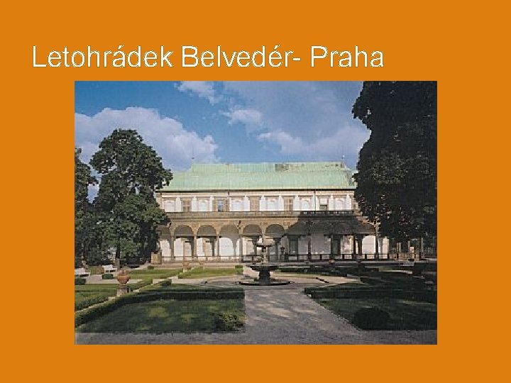 Letohrádek Belvedér- Praha 