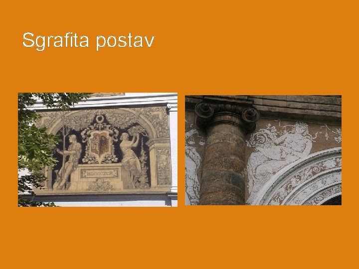 Sgrafita postav 