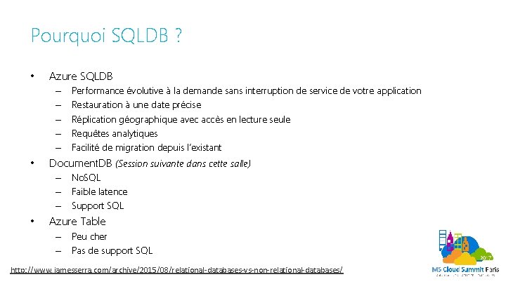 Pourquoi SQLDB ? • Azure SQLDB – – – • Performance évolutive à la