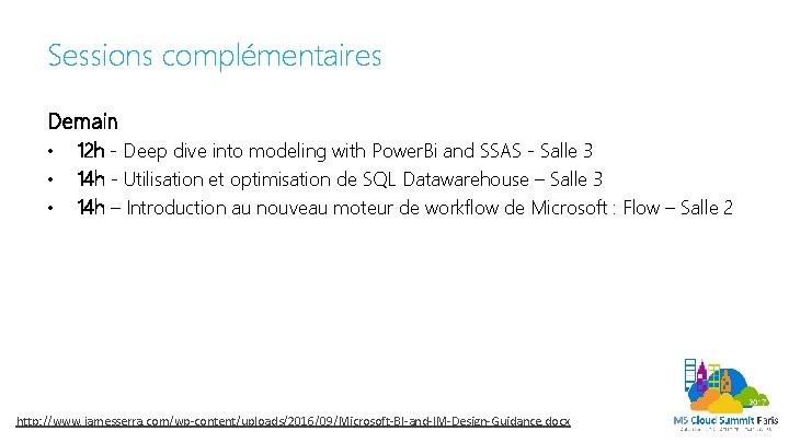 Sessions complémentaires Demain • • • 12 h - Deep dive into modeling with