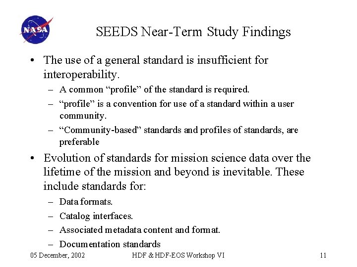 SEEDS Near-Term Study Findings • The use of a general standard is insufficient for