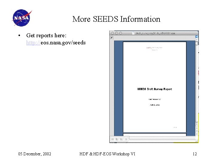 More SEEDS Information • Get reports here: http: //eos. nasa. gov/seeds 05 December, 2002