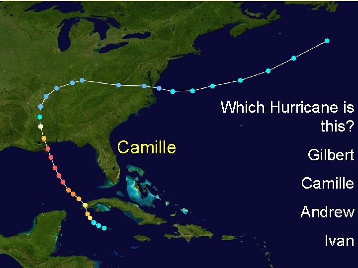 Which Hurricane is this? Camille Gilbert Camille Andrew Ivan 