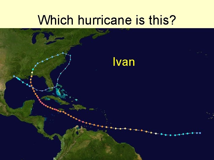 Which hurricane is this? Ivan 
