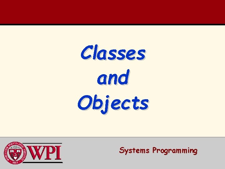 Classes and Objects Systems Programming 