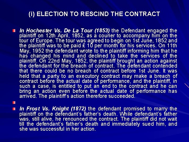 (i) ELECTION TO RESCIND THE CONTRACT In Hochester Vs. De La Tour (1853) the