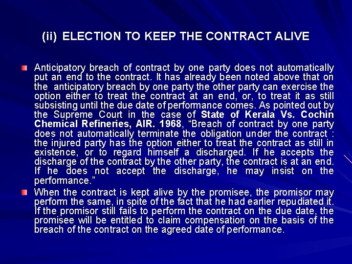 (ii) ELECTION TO KEEP THE CONTRACT ALIVE Anticipatory breach of contract by one party