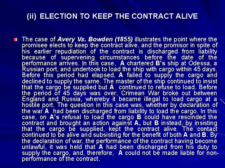 (ii) ELECTION TO KEEP THE CONTRACT ALIVE The case of Avery Vs. Bowden (1855)