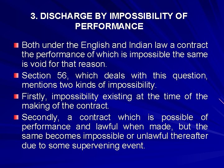 3. DISCHARGE BY IMPOSSIBILITY OF PERFORMANCE Both under the English and Indian law a