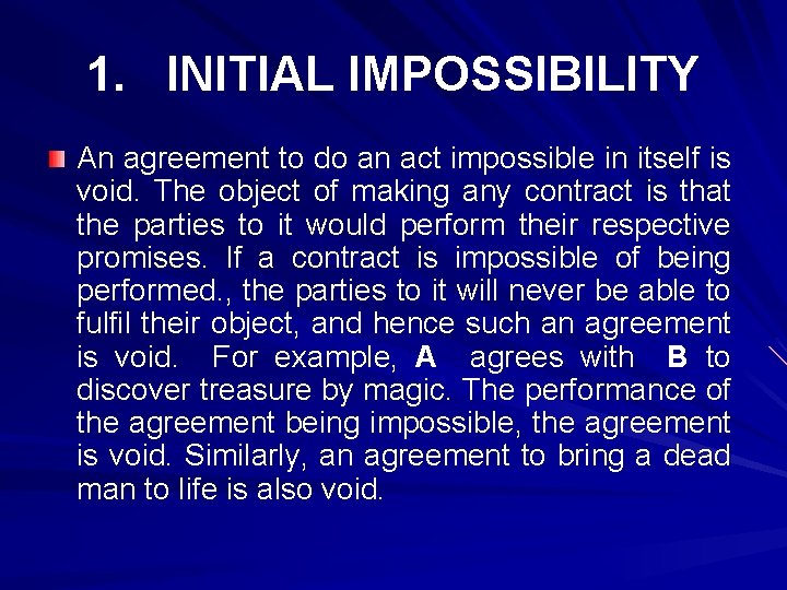 1. INITIAL IMPOSSIBILITY An agreement to do an act impossible in itself is void.
