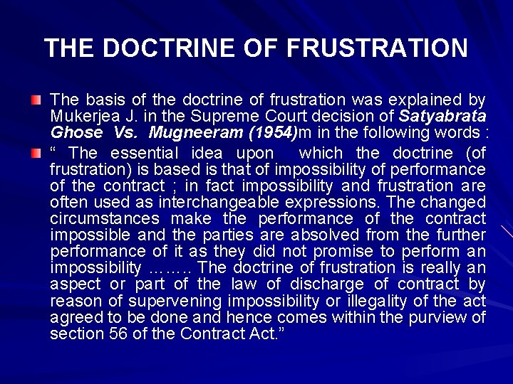 THE DOCTRINE OF FRUSTRATION The basis of the doctrine of frustration was explained by