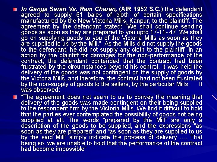 In Ganga Saran Vs. Ram Charan, (AIR 1952 S. C. ) the defendant agreed
