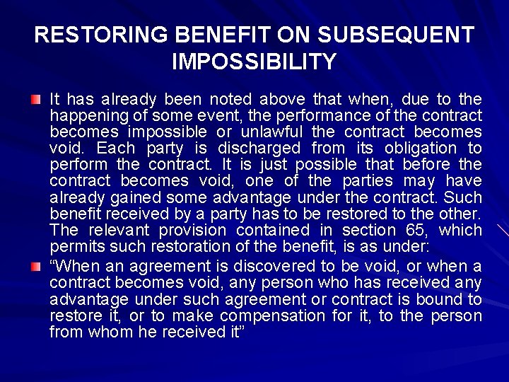 RESTORING BENEFIT ON SUBSEQUENT IMPOSSIBILITY It has already been noted above that when, due