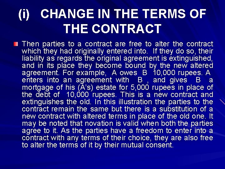 (i) CHANGE IN THE TERMS OF THE CONTRACT Then parties to a contract are