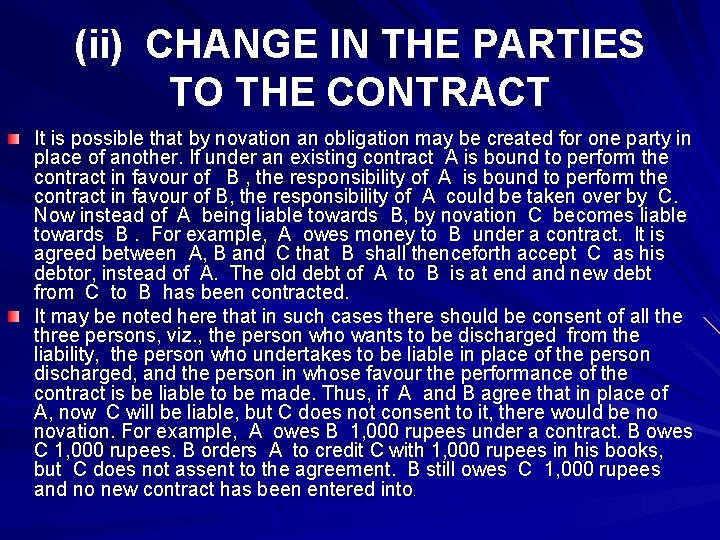 (ii) CHANGE IN THE PARTIES TO THE CONTRACT It is possible that by novation