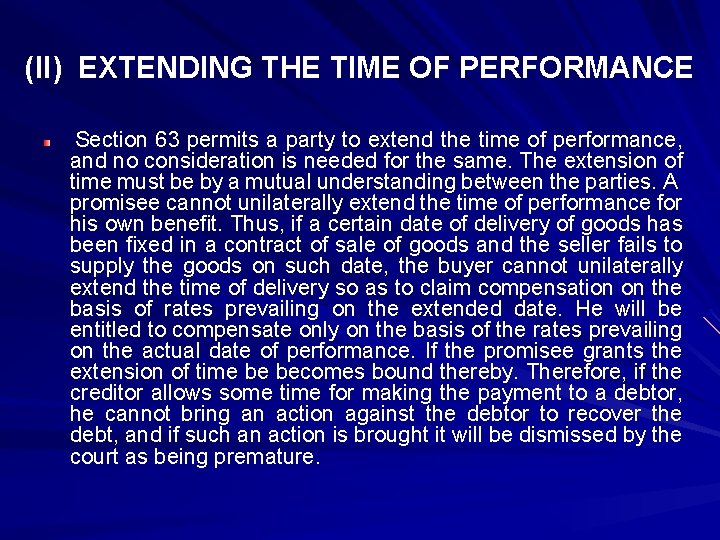 (II) EXTENDING THE TIME OF PERFORMANCE Section 63 permits a party to extend the
