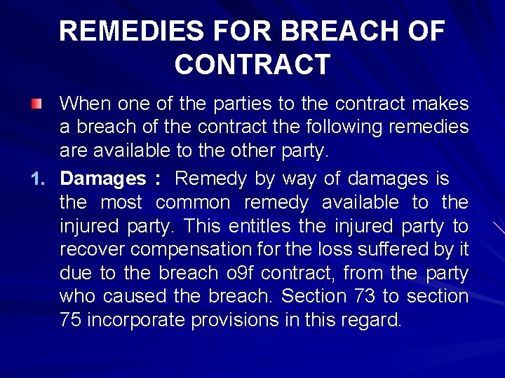 REMEDIES FOR BREACH OF CONTRACT When one of the parties to the contract makes