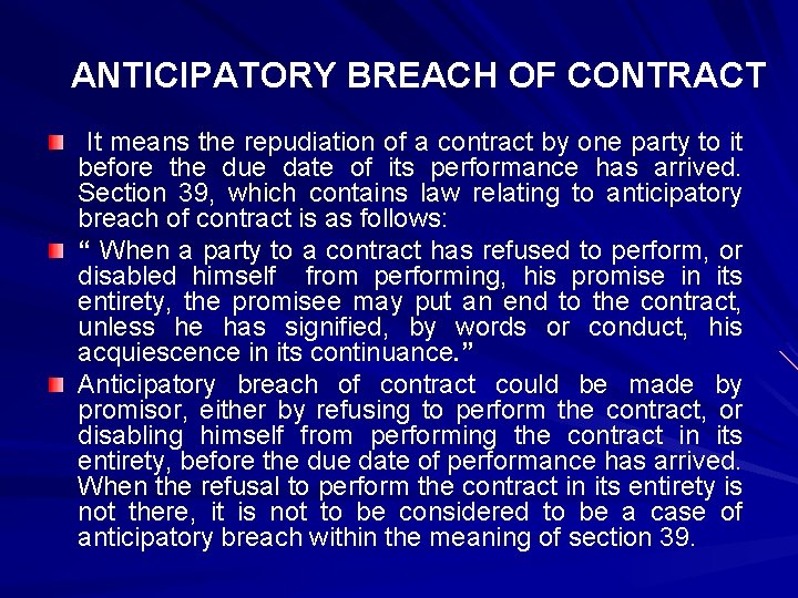 ANTICIPATORY BREACH OF CONTRACT It means the repudiation of a contract by one party