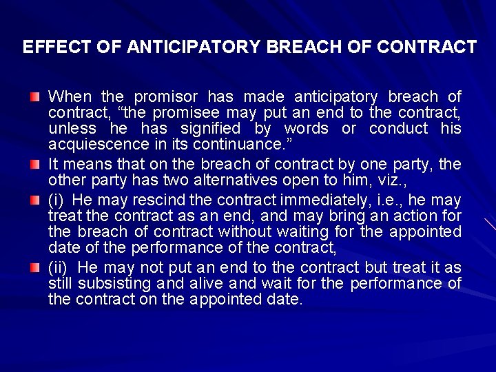 EFFECT OF ANTICIPATORY BREACH OF CONTRACT When the promisor has made anticipatory breach of