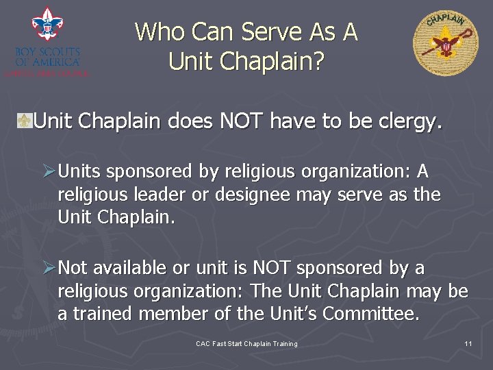 Who Can Serve As A Unit Chaplain? Unit Chaplain does NOT have to be