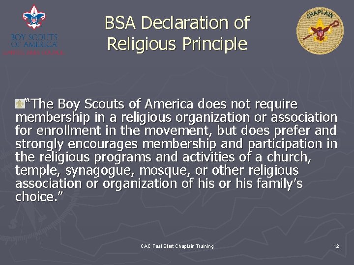 BSA Declaration of Religious Principle “The Boy Scouts of America does not require membership