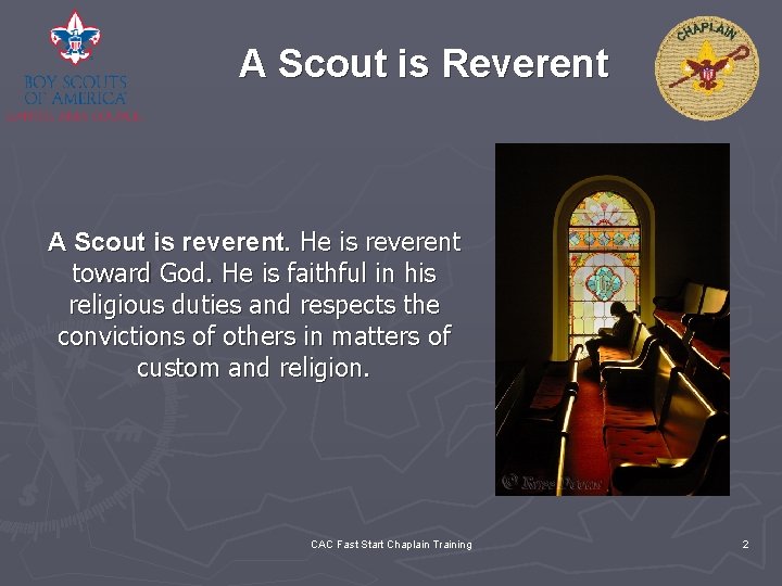 A Scout is Reverent A Scout is reverent. He is reverent toward God. He