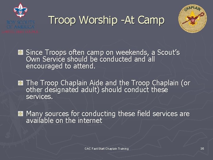 Troop Worship -At Camp Since Troops often camp on weekends, a Scout’s Own Service