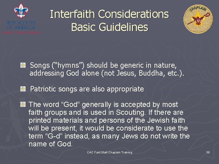 Interfaith Considerations Basic Guidelines Songs (“hymns”) should be generic in nature, addressing God alone