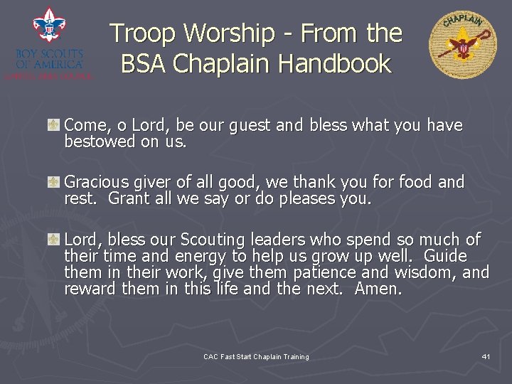 Troop Worship - From the BSA Chaplain Handbook Come, o Lord, be our guest