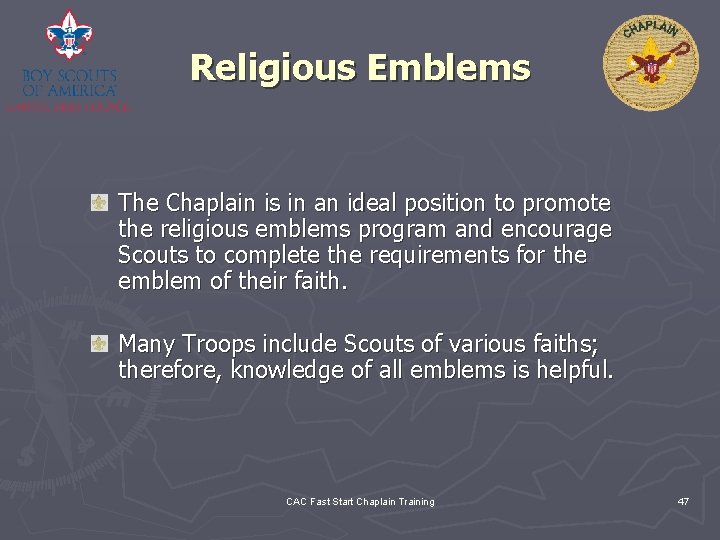 Religious Emblems The Chaplain is in an ideal position to promote the religious emblems