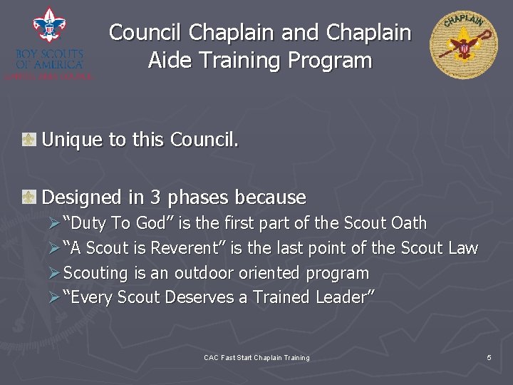 Council Chaplain and Chaplain Aide Training Program Unique to this Council. Designed in 3