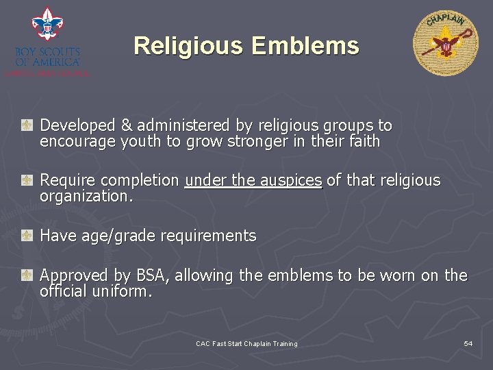 Religious Emblems Developed & administered by religious groups to encourage youth to grow stronger