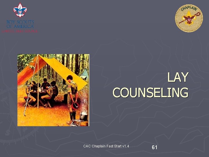 LAY COUNSELING CAC Chaplain Fast Start v 1. 4 61 