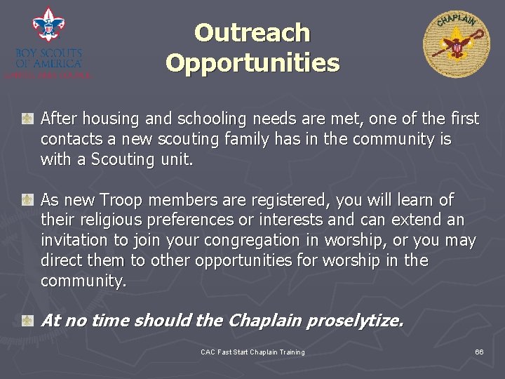 Outreach Opportunities After housing and schooling needs are met, one of the first contacts